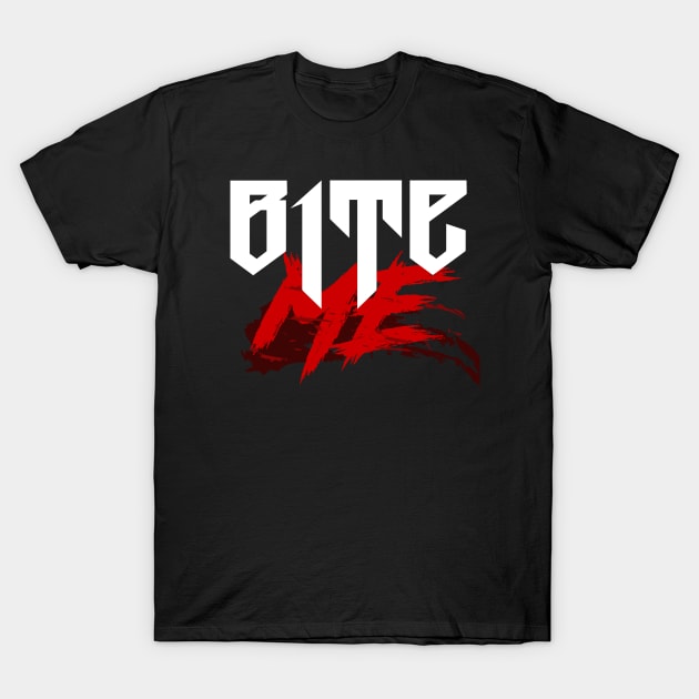 Bite Me T-Shirt by Blood Draugr